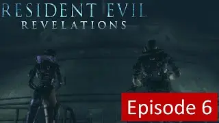 Resident Evil Revelations (2012) &ndash; Full Game Walkthrough | No Commentary  | Episode 6