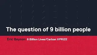 The question of 9 billion people &ndash; Eric Beynon