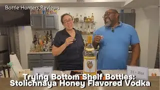 Trying Bottom Shelf Bottles: Stolichnaya Honey Flavored Vodka #bottlehuntersreviews
