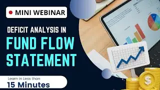 Mini Webinar | Deficit Analysis in Fund Flow Statement | CA Raja Classes