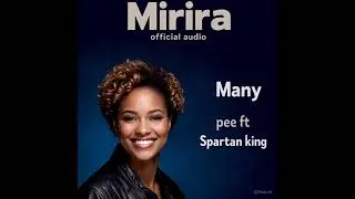 Many pee x Spartan king mirira official audio