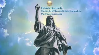 Medita&ccedil;&atilde;o e Vibra&ccedil;&atilde;o Umbandista Guiada - Mestre Jesus Sananda - 07/12/2021