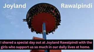 A Much Deserved Break: Creating Memories with our Home Staff at Joyland Rawalpindi