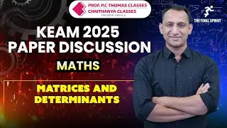 KEAM 2025 SOLVED PAPER FOR KEAM 2026 | Maths Paper Discussion | MATRICES AND DETERMINANTS
