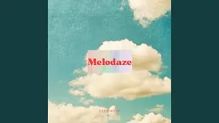 Melodaze