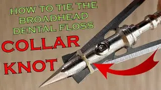 [#68] how to tie the broadhead collar knot