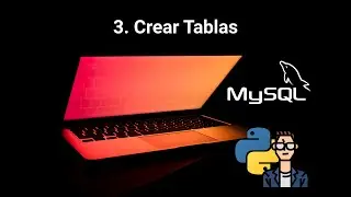 MySQL con Python - V3 - Crear tablas en MySQL
