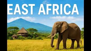 EAST AFRICA: SAFARI, SEA & SOUL OF THE SAVANNAH