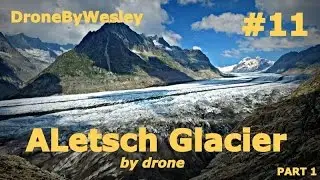 ALETSCH GLACIER by DRONE | PART 1