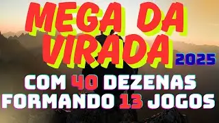 MEGA DA VIRADA COM 40 DEZENAS FORMANDO 13 JOGOS SIMPLES