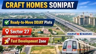 Craft Homes Sonipat✅Residential Plots with Rapid Infrastructure Growth🚀💎Ready to move DDJAY plots🏡🔥