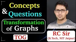 Concepts and Questions of Transformation of Graphs || TOG || JEE Main and Advanced | By- RC Sir