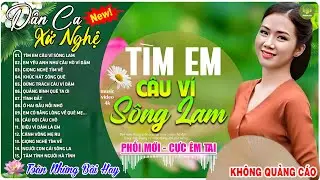 TÌM EM CÂU...➤LK Nhạc Sống Dân Ca Xứ Nghệ TOÀN BÀI HAY -Nhạc Đồng Quê Remix Mới Nhất 2025 CỰC ÊM TAI
