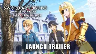 SWORD ART ONLINE Alicization Lycoris &ndash; Launch Trailer