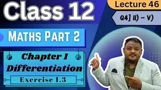 Class 12 | Maths 2 | Chapter 1 | Differentiation | Lecture 46 | Exercise 1.3 | by @VarthiSirMaths 