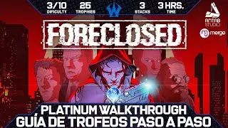 FORECLOSED 🏆 | GU&Iacute;A DE TROFEOS Y LOGROS | TROPHY GUIDE & ACHIEVEMENTS GUIDE