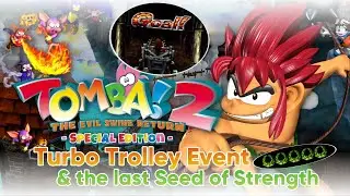 Completing Turbo Trolley Event & Getting the Last Seeds of Strength - Tomba! 2 Special Edition (PS5)