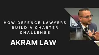 How Defence Lawyers Build a Charter Challenge