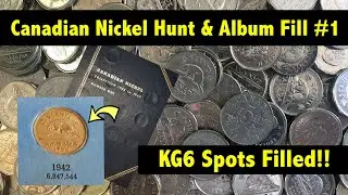 Canadian Nickel Hunt and Album Fill #1: KG6 & Laureate Spots Filled!