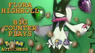 FLORA HIGHROLL - BIG COUNTERPLAYS (Pokémon Autochess)