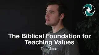 The Biblical Foundation for Teaching Values