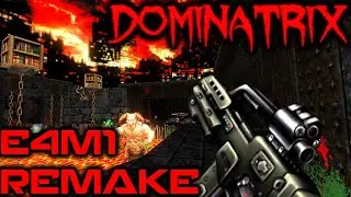 Dominatrix (E4M1 Remake) - PROJECT BRUTALITY