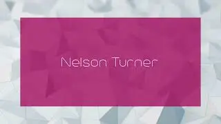 Nelson Turner - appearance