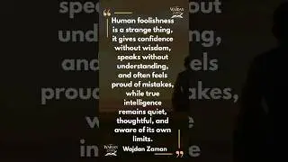 Foolish Confidence | Silent Wisdom |  Speaks Loudly | Knows Quietly |  Folly Shouts | #shorts #viral
