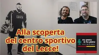 Alla scoperta del nuovo centro sportivo del Lecce