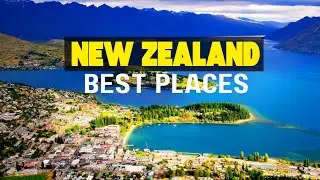 Top 10 Best Places to Visit in New Zealand