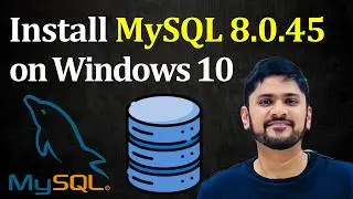 How to install MySQL 8.0.45 Server and Workbench latest version on Windows 10