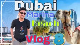 Marina Beach || Visit || Dubai🇦🇪 || Vlog 8 || Junedkhan || 2023 New||