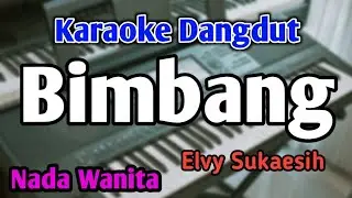 BIMBANG - KARAOKE || NADA WANITA CEWEK || Dangdut Original || Audio HQ || Live Keyboard
