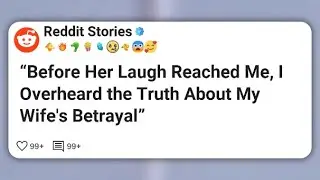 “Before Her Laugh Reached Me, I Overheard the Truth About My Wife’s Betrayal”  #reddit 