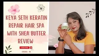 KEYA SETH KERATIN REPAIR HAIR SPA WITH SHEA BUTTER REVIEW #review #beautytips #youtube #beautyhacks