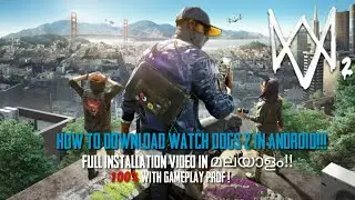 How To Play Watch Dogs 2 In Android In മലയാളം Complete Installation Video | V H #gaming