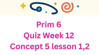 Prim. 6 Science answering Quiz week 12 Concept 5 lesson 1,2