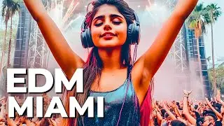 Latin EDM Mix 2025 🌴🔥 &iexcl;El Festival Que Todos Est&aacute;n Escuchando en Miami!