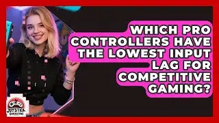 Which Pro Controllers Have The Lowest Input Lag For Competitive Gaming? - Joystick Generations