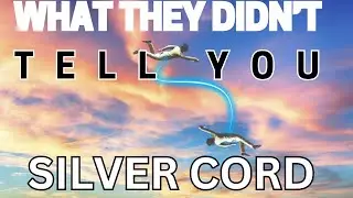 The SILVER CORD EXPLAINED! Your Energetic link to the ASTRAL and SPIRITUAL World #silvercord #astral