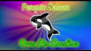 Orca Pin Location || Penguin Saloon