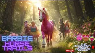 BARBIE HORSE TRAILS &ndash; THE WILDERNESS RIDING ADVENTURE BEGINS!#BarbieHorseTrails #HorseRidingGame 