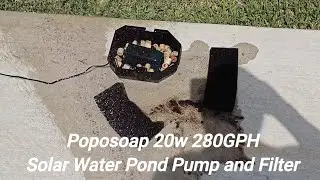 POPOSOAP 20w 280GPH Solar Water Pump & Filter Maintenance #poposoap