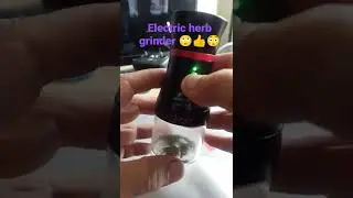 electric herb grinder 😳🙄🌱🌿🍃🔥🥳