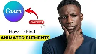 How to Find Animated Elements in Canva (New UI 2026 Update)