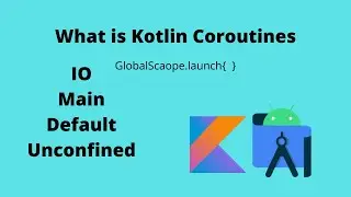 What is Kotlin Coroutines | Main | IO | Default |