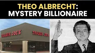 The reclusive billionaire who owns Trader Joe&rsquo;s | Theo Albrecht