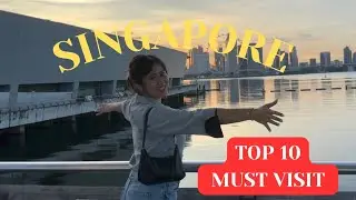 TOP 10 MUST Visit Places in Singapore 🇸🇬
