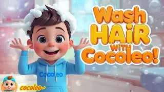 Cocoleo | Hair Washing Song for Kids | Learn Healthy Hygiene with Fun & Music!