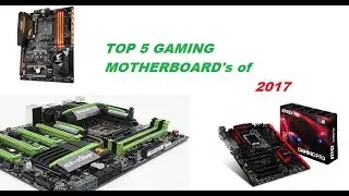 TOP 5 gaming motherboards 2017